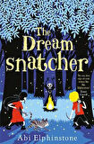 The Dreamsnatcher 1 - Abi Elphinstone