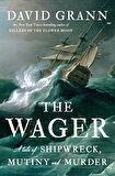 The Wager A Tale of Shipwreck, Mutiny and Murder - David Grann