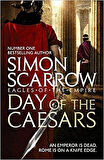The Day Of The Caesars (Eagles Of The Empire 16) - Simon Scarrow