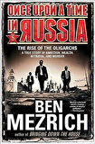 Once Upon a Time in Russia:The Rise of Oligarcs - Ben Mezrich