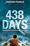 438 Days An Extraordinary True Story of Survival at Sea - Jonathan Franklin