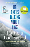 No One Is Talking About This - Patricia Lockwood