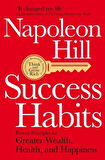 Success Habits Proven Principles for Greater Wealth, Health, and Happiness - Napoleon Hill
