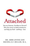 Attached Are You Anxious, Avoidant or Secure? : How the Science of Adult Attachment Can Help You Find - And Keep - Love - Rachel Heller