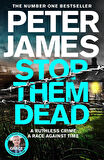 Stop Them Dead - The Detective Superintendent Roy Grace Books - Peter James
