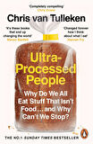 Ultra-Processed People Why Do We All Eat Stuff That Isn't Food...and Why Can't We Stop? - Chris van Tulleken