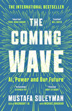 The Coming Wave: AI, Power And Our Future - Mustafa Süleyman