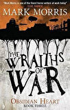 The Wraiths of War (Obsidian Heart Trilogy 3/3) - Mark Morris