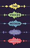 The Voices Within: The History and Science of How We Talk to Ourselves - Charles Fernyhough