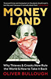 Moneyland: Why Thieves and Crooks Now Rule the World and How to Take It Back - Oliver Bullough