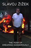 The Year Of Dreaming Dangerously - Slavoj Zizek