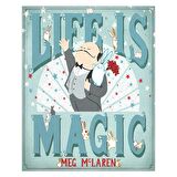 Life is Magic