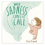 When Sadness Comes To Call