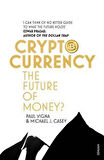 Cryptocurrency: The Future of Money - Paul Vigna and Michael J. Casey