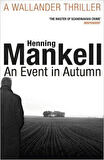 An Event in Autumn (Kurt Wallender 11) - Henning Mankell