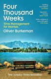 Four Thousand Weeks Time Management for Mortals - Oliver Burkeman