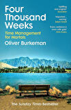 Four Thousand Weeks Time Management for Mortals - Oliver Burkeman