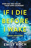 If I Die Before I Wake - Emily Koch