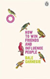 How to Win Friends and Influence People - Dale Carnegie