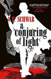 A Conjuring Of Light (Darker Shade Of Magic 3) - V. E. Schwab