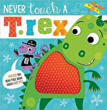 Never Touch Never Touch a T. rex!