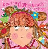 Picture Books Don't You Dare Brush My Hair!