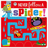 Never Follow a Spider!