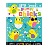 Never Touch the Grumpy Chicks