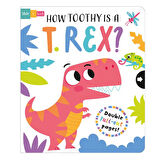 Imagine That How Toothy is a T. Rex - Board Book