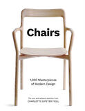 Chairs 1,000 Masterpieces of Modern Design, 1800 to the Present Day - Peter Fiell