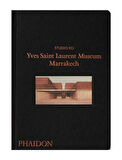 Phaidon Yves Saint Laurent Museum Marrakech 9781838663889