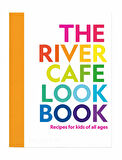 Phaidon The River Cafe Look Book, Recipes For Kids Of All Ages 9781838664459