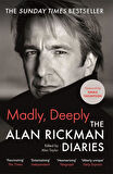Madly, Deeply The Alan Rickman Diaries - Alan Rickman