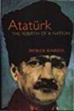 Atatürk The Rebirth Of A Nation / Patrick Kinross