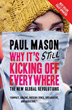 Why It's Still Kicking Off Everywhere - Paul Mason