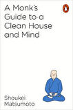 A Monk's Guide To A Clean House And Mind - Shoukei Matsumoto