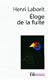 Eloge de la fuite - Henri Laborit