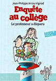 Enquete Au College 1: Le Professaur A Disparu - Jean-Philippe Arrou-Vignod