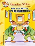 Bas les pattes, tête de de reblochon (Tome 11) - Geronimo Stilton