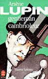 Arséne Lupin Gentleman cambrioleur - Maurice Leblanc