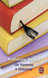 Un Homme A Distance - Katherine Pancol