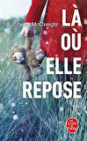 La Ou Elle Repose - Kimberly Mccreight