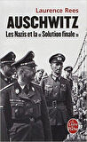 Auschwitz: Les nazis et la solution finale - Laurence Rees