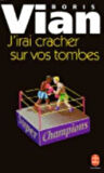J'irai cracher sur vos tombes - Boris Vian