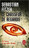 Le chasseur de regards - Sebastian Fitzek