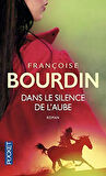 Dans le silence de l'aube - Françoise Bourdin