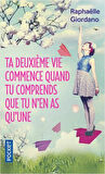 Ta deuxieme vie commence quand tu comprends que tu n'en as qu'une - Raphaelle Giordano