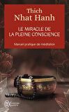 Le miracle de la pleine conscience - Thich Nhat Hanh