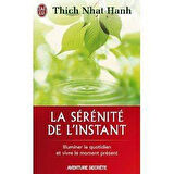 Le serenite de l'instant - Thich Nhat Hanh