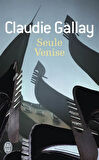 Seule Venise - Claudie Gallay